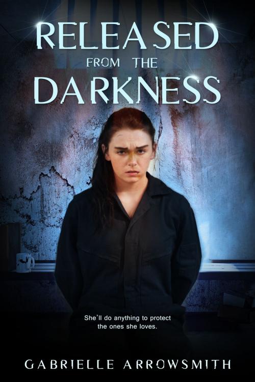 Cover of the book Released from the Darkness by Gabrielle Arrowsmith, Clean Teen Publishing, Inc.