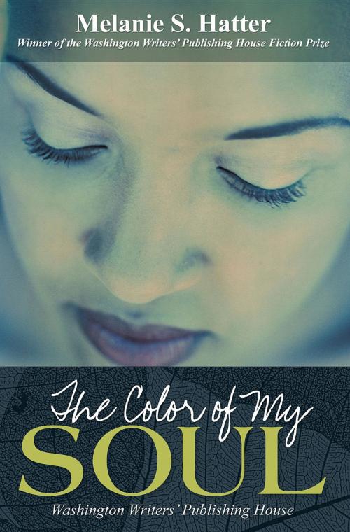 Cover of the book The Color of My Soul by Melanie S. Hatter, Washington Writers' Publishing House