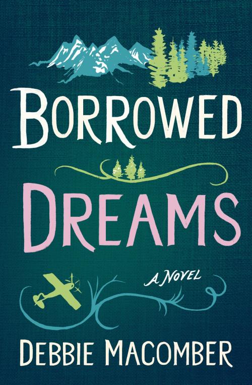 Cover of the book Borrowed Dreams by Debbie Macomber, Random House Publishing Group