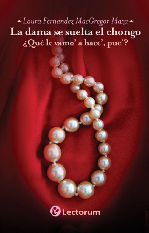 Cover of the book La dama se suelta el chongo by Laura Fernandez MacGregor Maza, LD Books - Lectorum