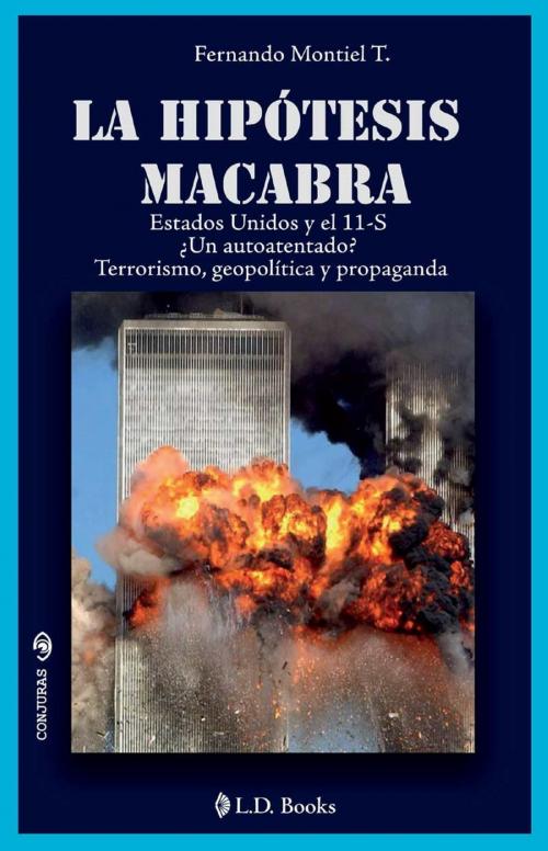 Cover of the book La hipotesis macabra. Los Estados Unidos y el 11 de septiembre by Fernando Montiel, LD Books - Lectorum
