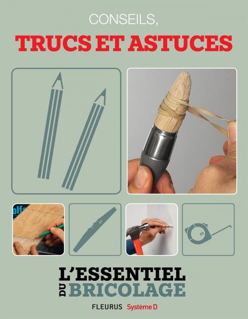 Cover of the book Techniques de base : conseils, trucs et astuces (L'essentiel du bricolage) by Bruno Guillou, François Roebben, Nicolas Sallavuard, Nicolas Vidal, Fleurus/Système D