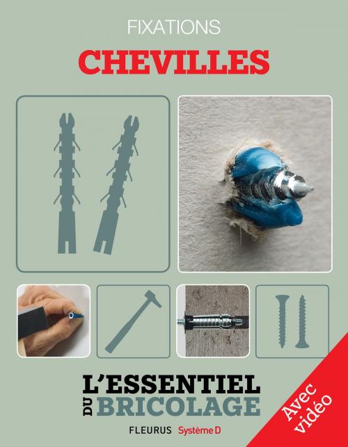 Cover of the book Techniques de base - Fixations : chevilles - Avec vidéo by Bruno Guillou, Nicolas Sallavuard, François Roebben, Nicolas Vidal, Fleurus/Système D