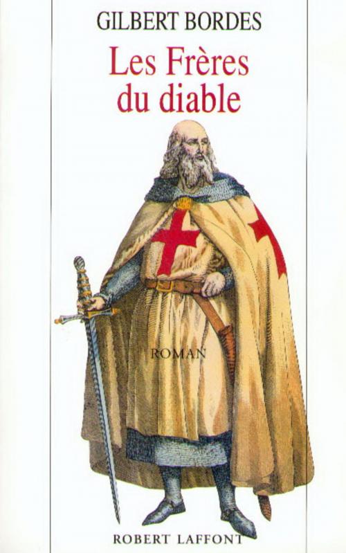 Cover of the book Les frères du diable by Gilbert BORDES, Groupe Robert Laffont