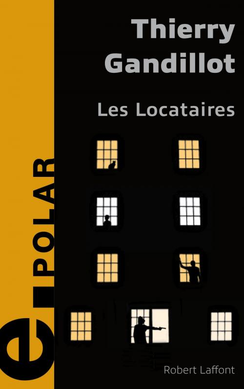 Cover of the book Les Locataires by Thierry GANDILLOT, Groupe Robert Laffont