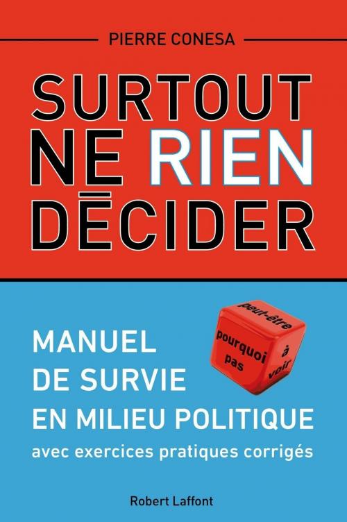 Cover of the book Surtout ne rien décider by Pierre CONESA, Groupe Robert Laffont