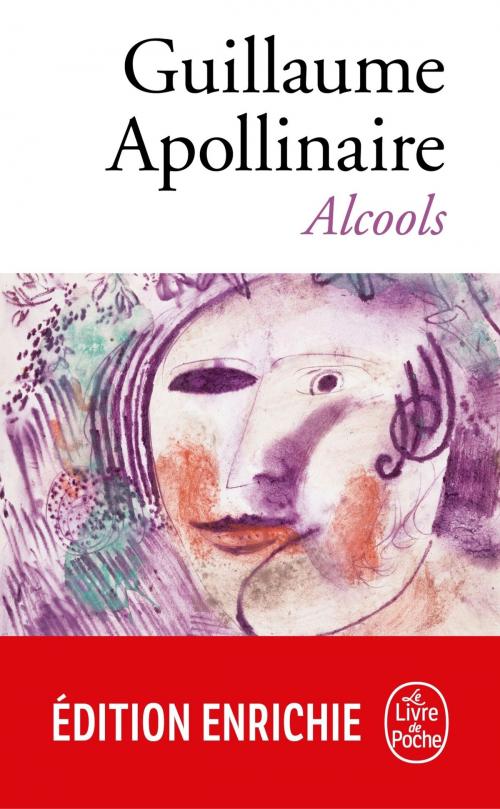 Cover of the book Alcools by Guillaume Apollinaire, Le Livre de Poche