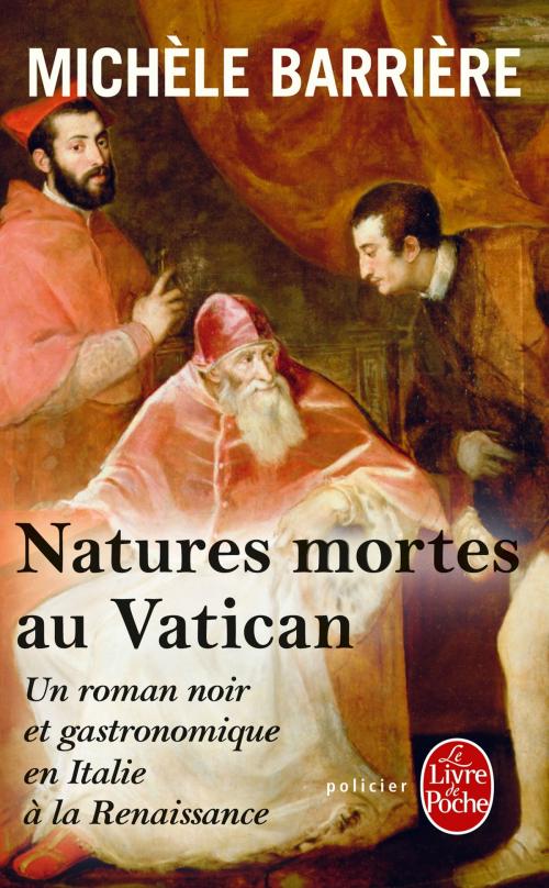 Cover of the book Natures mortes au Vatican by Michèle Barrière, Le Livre de Poche