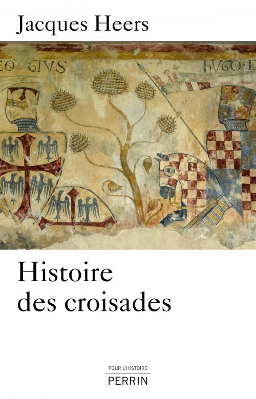 Cover of the book Histoire des croisades by Jacques HEERS, Place des éditeurs