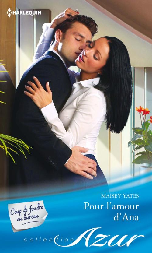 Cover of the book Pour l'amour d'Ana by Maisey Yates, Harlequin