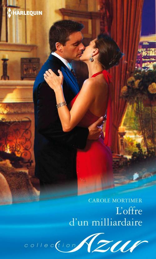 Cover of the book L'offre d'un milliardaire by Carole Mortimer, Harlequin