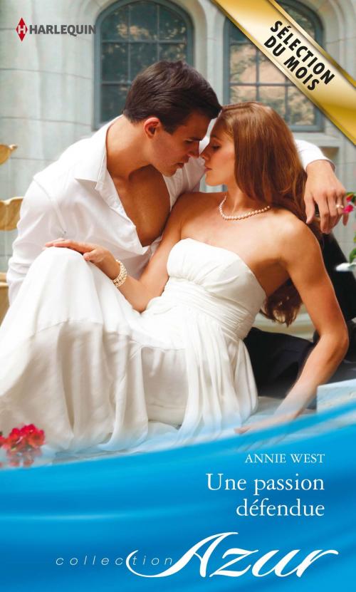 Cover of the book Une passion défendue by Annie West, Harlequin