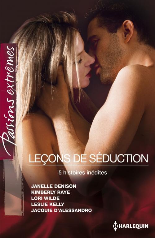 Cover of the book Leçons de séduction by Janelle Denison, Kimberly Raye, Lori Wilde, Leslie Kelly, Jacquie D'Alessandro, Harlequin