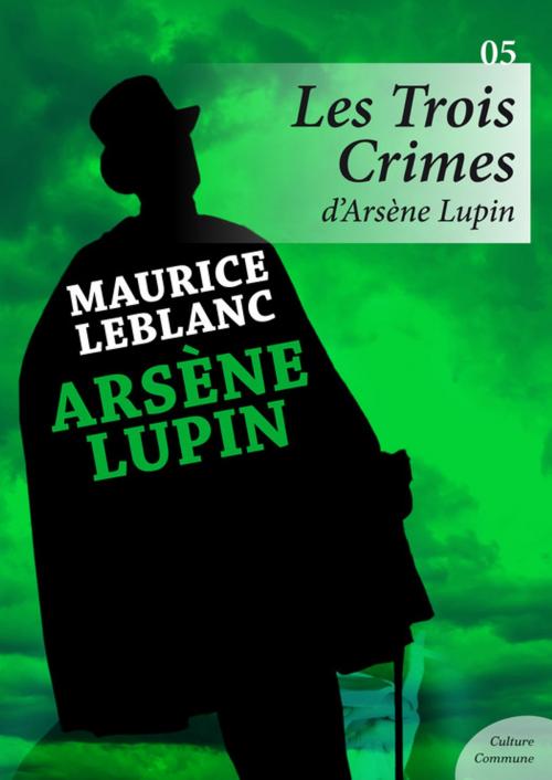 Cover of the book Les Trois Crimes d'Arsène Lupin by Maurice Leblanc, Culture commune