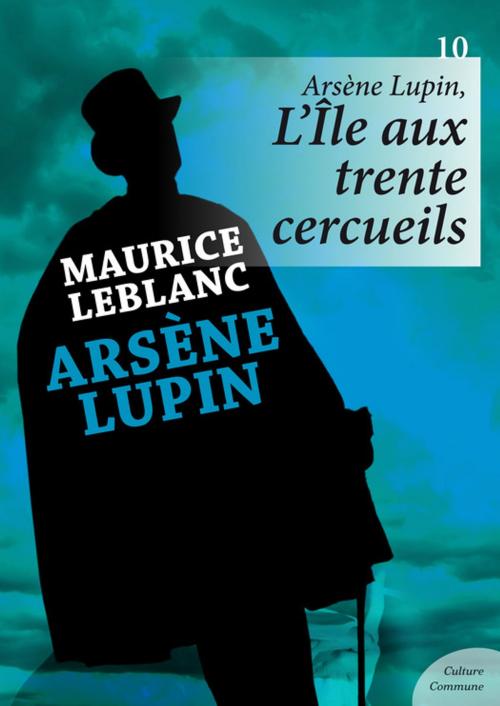 Cover of the book Arsène Lupin, L'Île aux trente cercueils by Maurice Leblanc, Culture commune