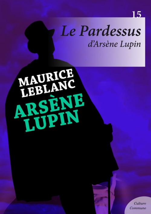 Cover of the book Le Pardessus d'Arsène Lupin by Maurice Leblanc, Culture commune