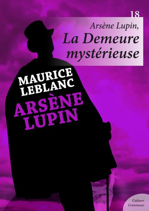 Cover of the book Arsène Lupin, La Demeure mystérieuse by Maurice Leblanc, Culture commune