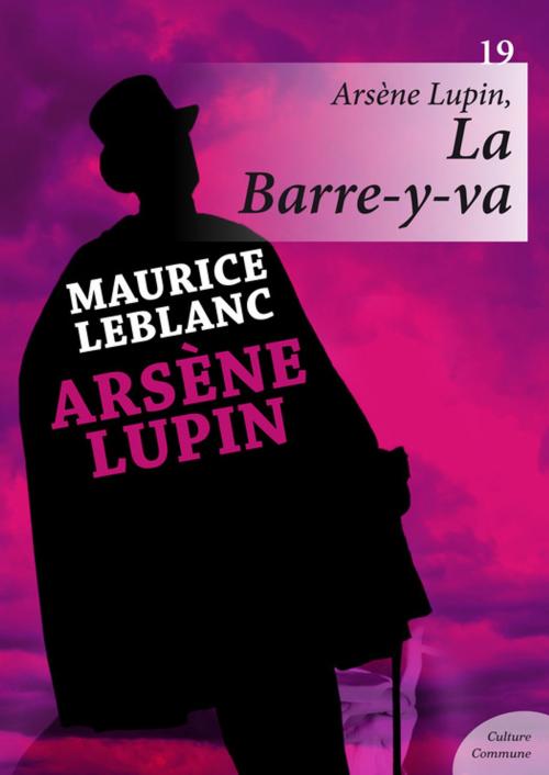 Cover of the book Arsène Lupin, La Barre-y-va by Maurice Leblanc, Culture commune