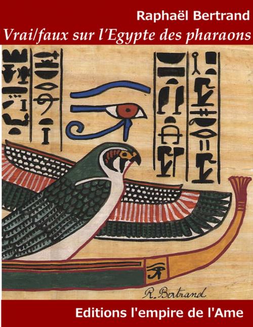 Cover of the book Vrai/faux sur l'Egypte des pharaons by Raphaël Bertrand, L'Empire de l'Ame