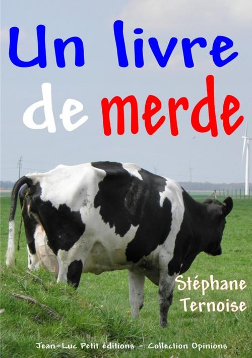 Cover of the book Un livre de merde by Stéphane Ternoise, Jean-Luc PETIT Editions