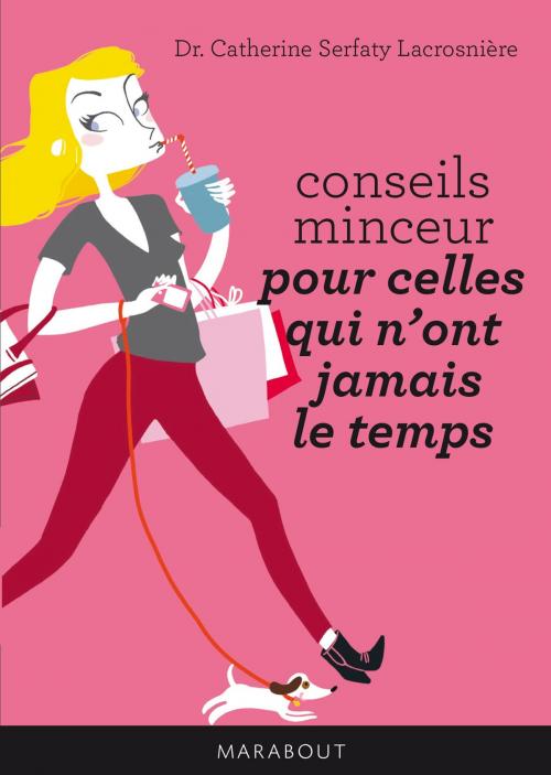 Cover of the book Conseils minceur pour celles qui n'ont jamais le temps by Docteur Catherine Serfaty-Lacrosnière, Marabout