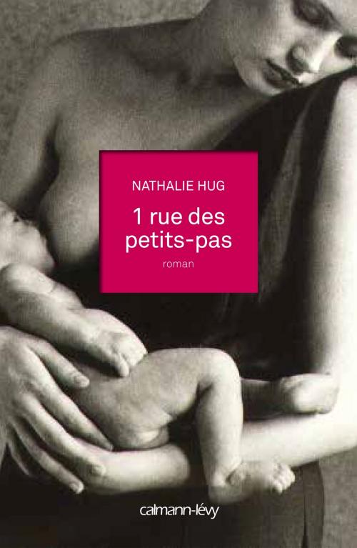 Cover of the book 1, rue des petits-pas by Nathalie Hug, Calmann-Lévy
