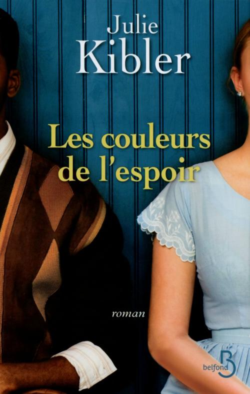 Cover of the book Les couleurs de l'espoir by Julie KIBLER, Place des éditeurs