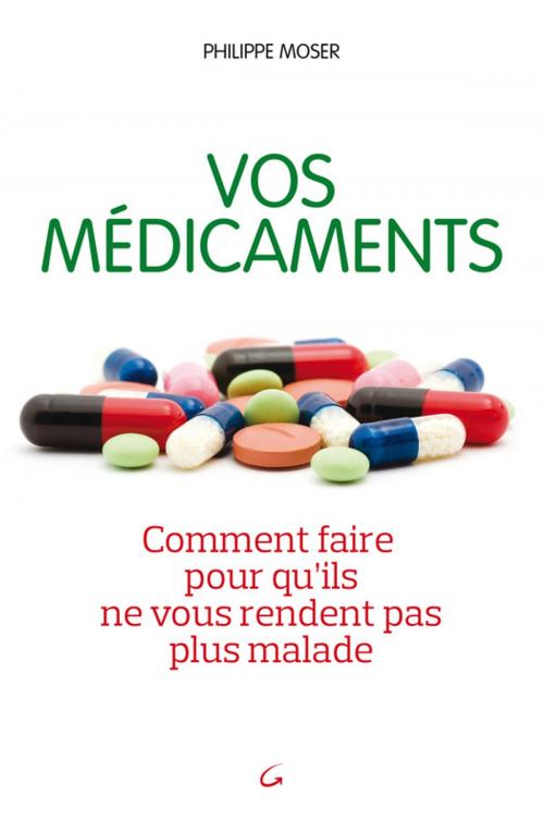 Cover of the book Vos médicaments by Philippe Moser, Grancher