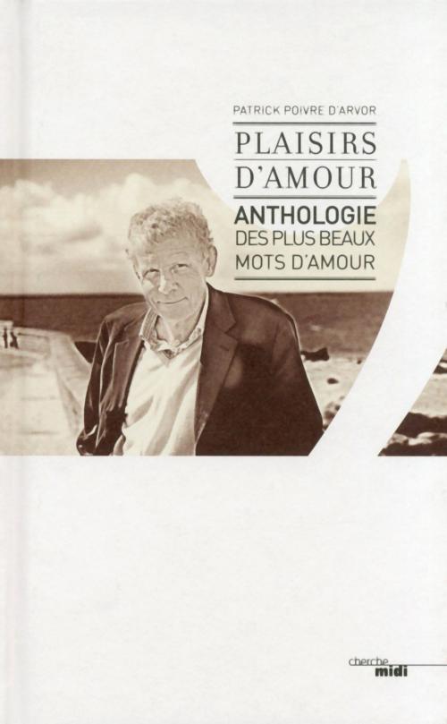Cover of the book Plaisirs d'amour by Patrick POIVRE D'ARVOR, Cherche Midi
