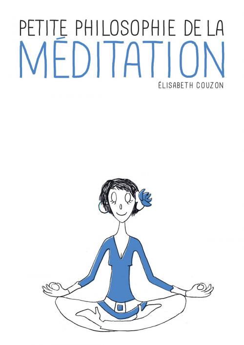 Cover of the book Petite philosophie de la méditation by Elisabeth COUZON, EDI8 - FIRST EDITIONS