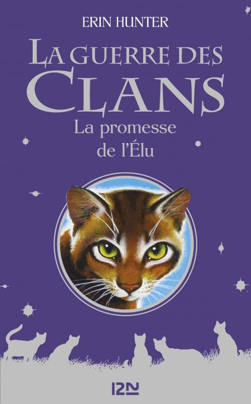 Cover of the book La guerre des clans - La promesse de l'Elu by Erin HUNTER, Univers Poche