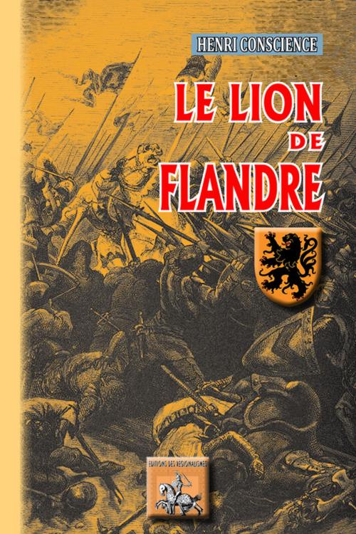 Cover of the book Le Lion de Flandre by Henri Conscience, Editions des Régionalismes