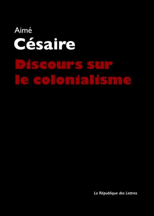 Cover of the book Discours sur le colonialisme by Aimé Césaire, République des Lettres