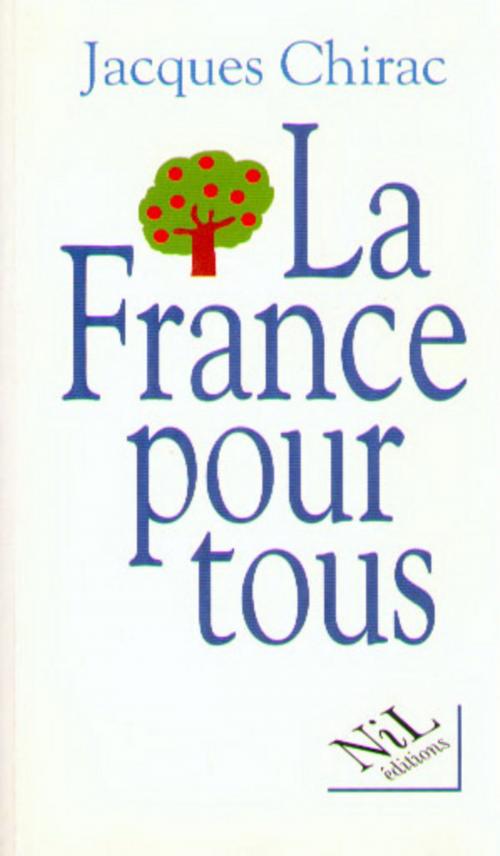 Cover of the book La France pour tous by Jacques CHIRAC, Groupe Robert Laffont