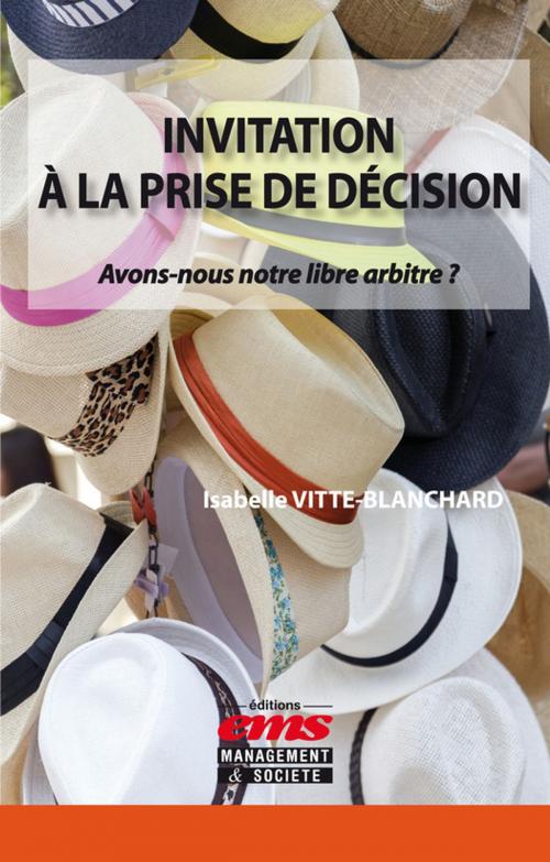 Cover of the book Invitation à la prise de décision by Isabelle Vitte-Blanchard, Éditions EMS