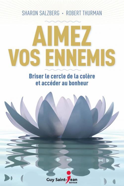 Cover of the book Aimez vos ennemis by Sharon Salzberg, Robert Thurman, Guy Saint-Jean Editeur