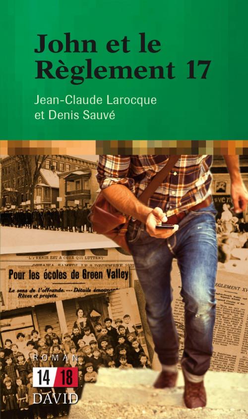 Cover of the book John et le Règlement 17 by Jean-Claude Larocque, Denis Sauvé, Éditions David