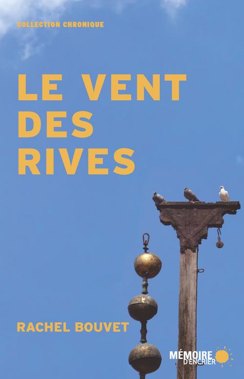Cover of the book Le vent des rives by Rachel Bouvet, Mémoire d'encrier