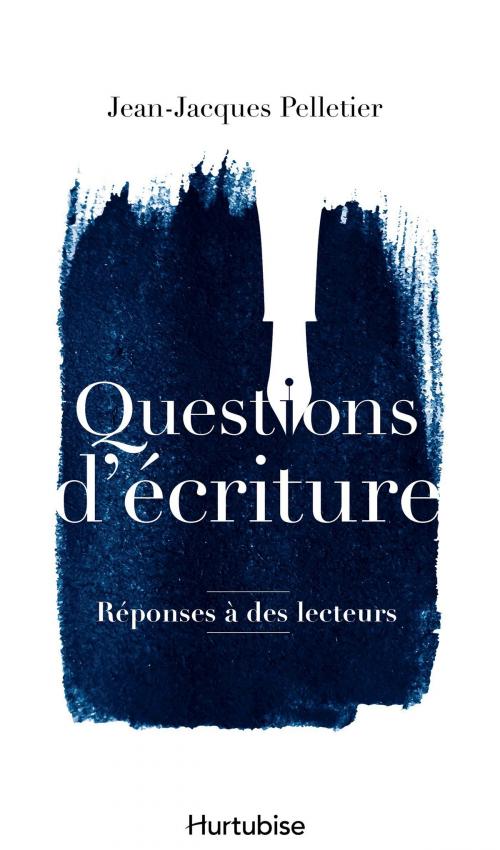 Cover of the book Questions d'écriture by Jean-Jacques Pelletier, Éditions Hurtubise