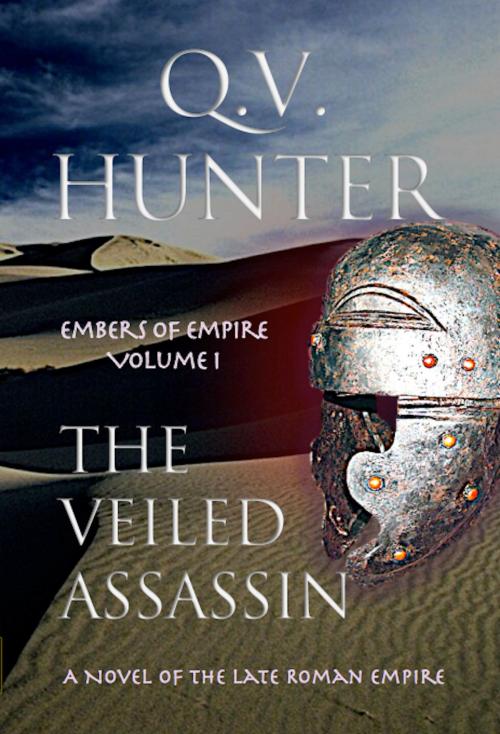 Cover of the book The Veiled Assassin, a Novel of the Late Roman Empire by Q. V. Hunter, Eyes and Ears