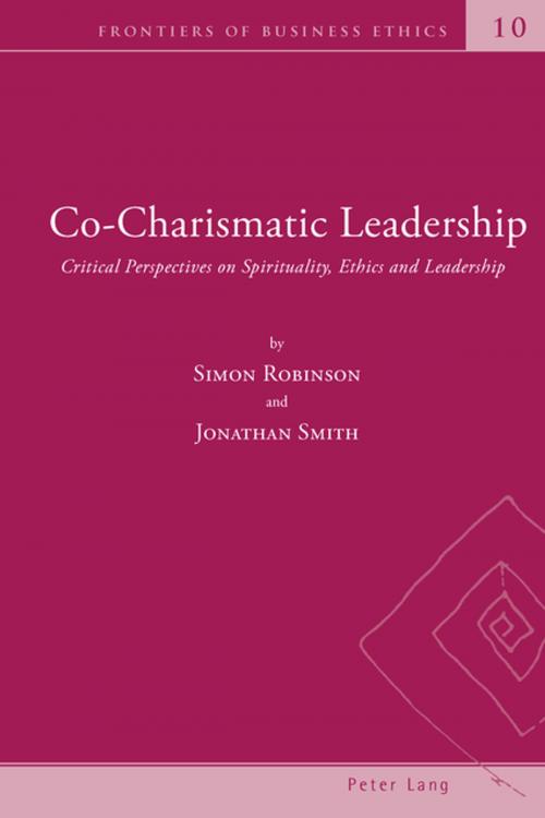 Cover of the book Co-Charismatic Leadership by Simon Robinson, Jonathan Smith, Peter Lang