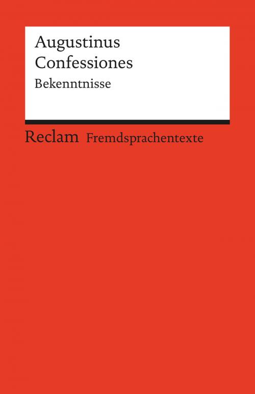 Cover of the book Confessiones. Bekenntnisse by Augustinus, Reclam Verlag