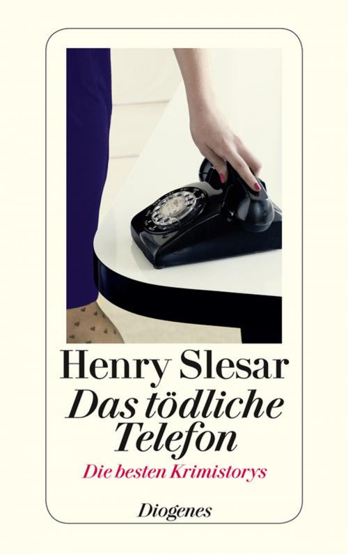 Cover of the book Das tödliche Telefon by Henry Slesar, Diogenes