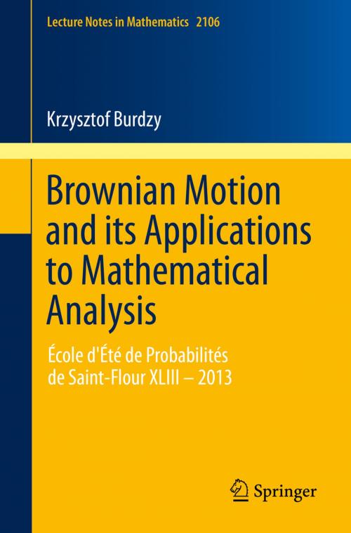 Cover of the book Brownian Motion and its Applications to Mathematical Analysis by Krzysztof Burdzy, Springer International Publishing