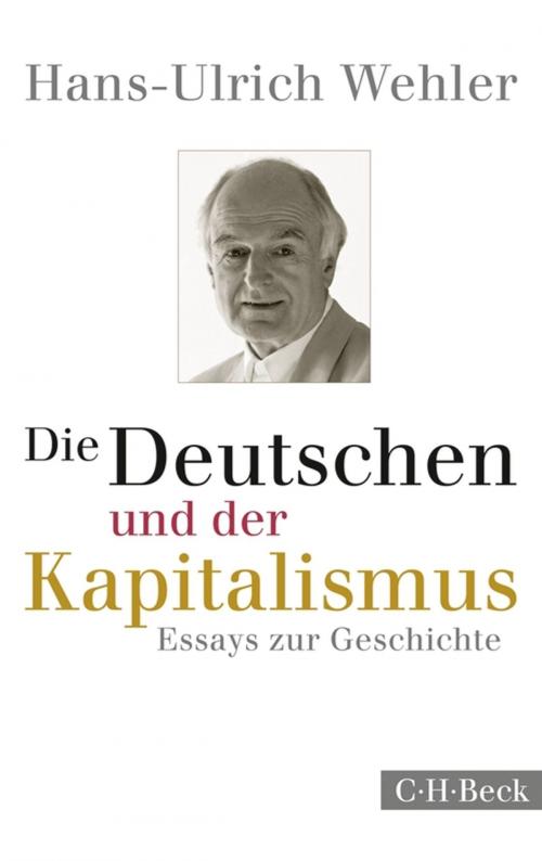 Cover of the book Die Deutschen und der Kapitalismus by Hans-Ulrich Wehler, C.H.Beck