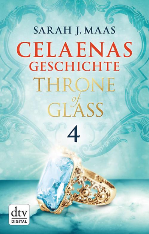Cover of the book Celaenas Geschichte 4 - Throne of Glass by Sarah J. Maas, dtv