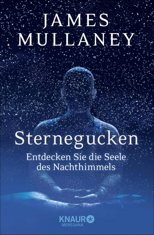 Cover of the book Sternegucken by James Mullaney, Knaur MensSana eBook