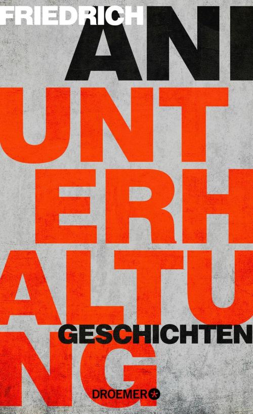 Cover of the book Unterhaltung by Friedrich Ani, Droemer eBook