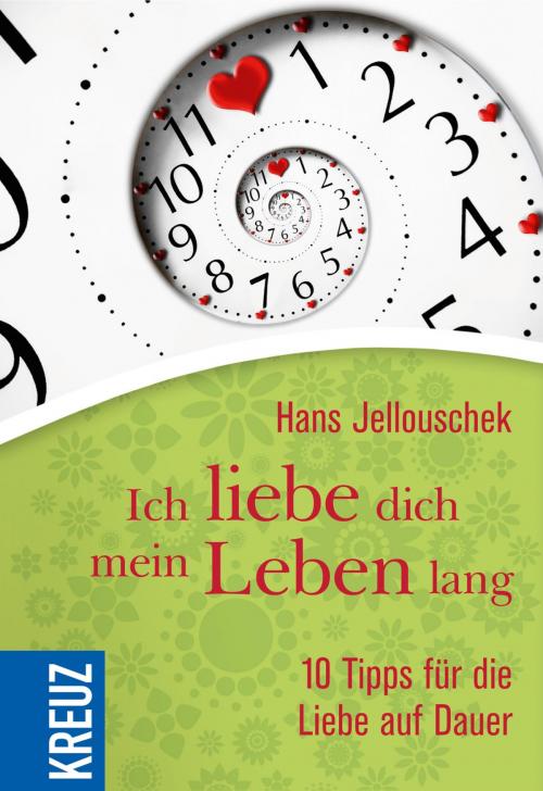 Cover of the book Ich liebe dich mein Leben lang by Hans Jellouschek, Kreuz Verlag