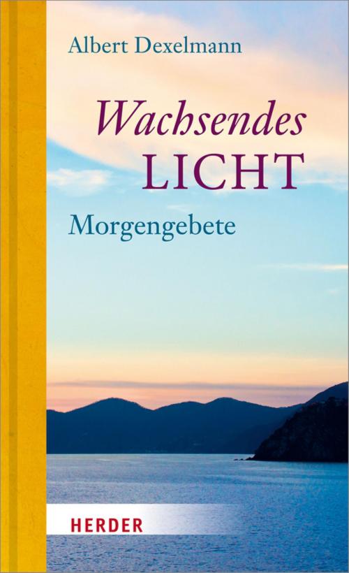Cover of the book Wachsendes Licht by Albert Dexelmann, Verlag Herder